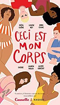 Anna Cuxac -  Ovidie - Faiza Guene - Louise Mey - Lauren Malka - Ceci est mon corps