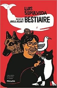 Couverture du livre Bestiaire - Luis Sepulveda