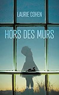 Laurie Cohen - Hors des murs