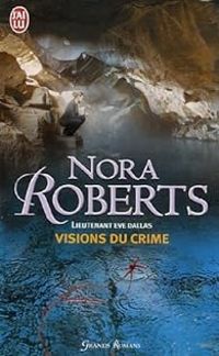 Couverture du livre Visions du crime - Nora Roberts