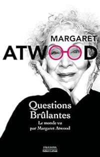 Margaret Atwood - Questions brûlantes 