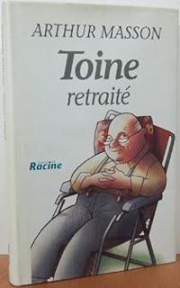 Arthur Masson - Toine retraité