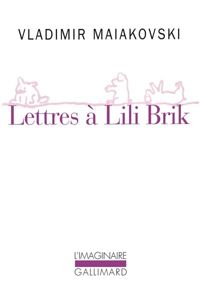 Vladimir Maïakovski - Lettres à Lili Brik: (1917-1930)