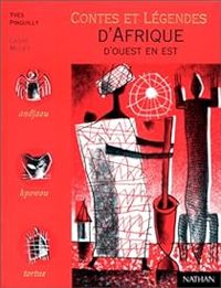 Couverture du livre Contes et Légendes d'Afrique d'ouest en est - Yves Pinguilly