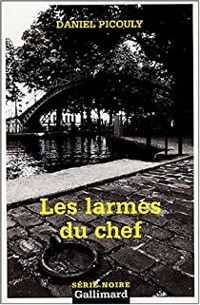 Couverture du livre Les larmes du chef - Daniel Picouly