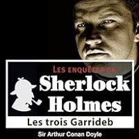 Sir Arthur Conan Doyle - Sherlock Holmes : Les trois Garrideb