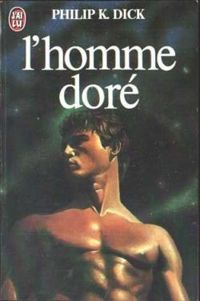 Couverture du livre L'Homme doré - Philip K Dick