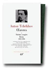 Anton Tchekhov - Théâtre complet - Récits (1882-1886)