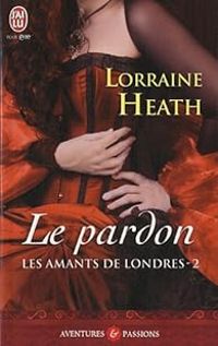 Lorraine Heath - Le pardon