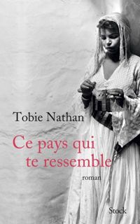 Tobie Nathan - Ce pays qui te ressemble