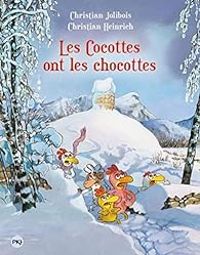 Couverture du livre Les cocottes ont les chocottes - Christian Jolibois - Christian Heinrich