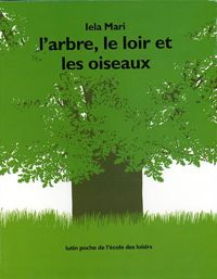 Iela Mari - L'arbre, le loir et les oiseaux