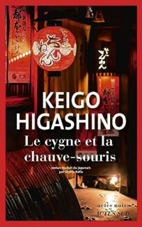 Keigo Higashino - Le cygne et la chauve-souris