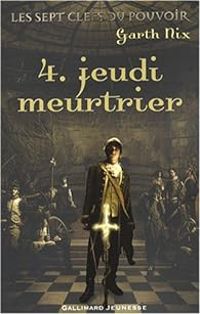 Garth Nix - Jeudi meurtrier