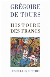 Gregoire De Tours - Francois Guizot - Histoire des Francs