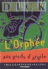 Couverture du livre L'Orphée aux pieds d'argile - Philip K Dick