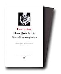 Miguel De Cervantès Saavedra - Cervantès : Don Quichotte - Nouvelles exemplaires