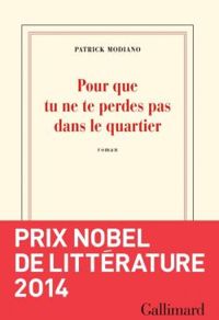 Patrick Modiano - Pour que tu ne te perdes pas dans le quartier