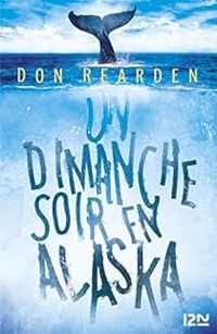 Don Rearden - Un dimanche soir en Alaska
