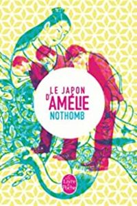 Amelie Nothomb - Le Japon d'Amélie Nothomb