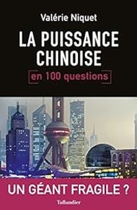 Valerie Niquet - La puissance chinoise en 100 questions