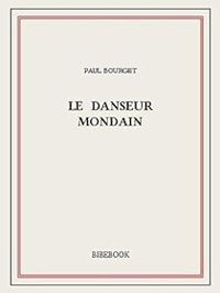 Paul Bourget - Le danseur mondain