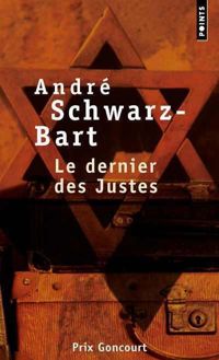 André Schwarz-bart - Le Dernier des justes