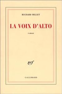 Richard Millet - La Voix d'alto