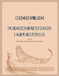 Michel Rio - Le chat, l'ankou et le maori