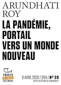 Arundhati Roy - La Pandémie, portail vers un monde nouveau