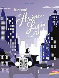 Couverture du livre Le secret d'Arsène Lupin - Helene Druvert