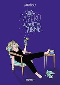  Mathou - Voir l'apéro au bout du tunnel