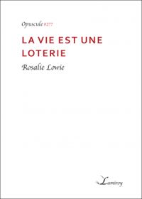 Rosalie Lowie - La vie est une loterie