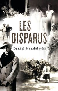 Daniel Mendelsohn - Les Disparus - Prix Médicis 2007 du roman étranger