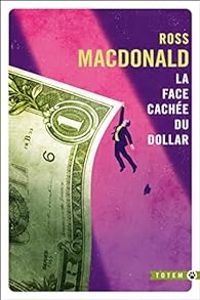 John Ross Macdonald - La Face cachée du dollar