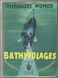 Theodore Monod - Bathyfolages