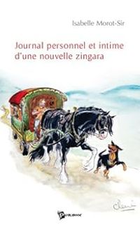 Isabelle Morot Sir - Journal personnel et intime d'une nouvelle Zingara