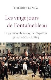 Couverture du livre Les vingt jours de Fontainebleau - Thierry Lentz