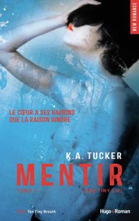 K.a. Tucker - Mentir - tome 2 (One Tiny Lie)