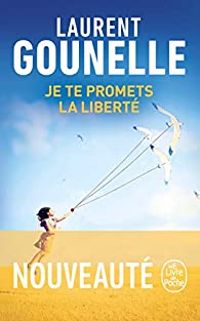 Couverture du livre Je te promets la liberté - Laurent Gounelle