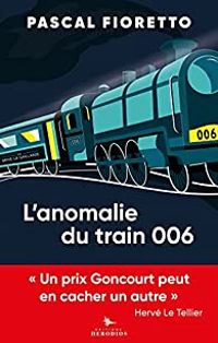 Pascal Fioretto - L'anomalie du train 006