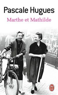 Couverture du livre Marthe et Mathilde - Pascale Hugues