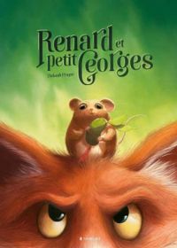 Couverture du livre Renard et Petit Georges - Thibault Prugne