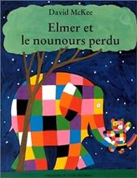 David Mckee - Elmer et le nounours perdu