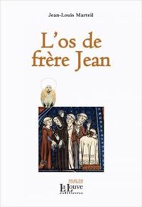 Jean Louis Marteil - L'os de Frère Jean