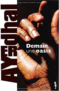 Couverture du livre Demain, une oasis - Ayerdhal 