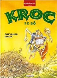 Bruno Chevalier - Thierry Segur - Kroc le bô