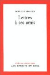 Mouloud Feraoun - Lettres à ses amis