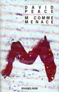 David Peace - M comme menace