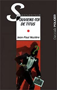 Jean-paul Nozière - Souviens-toi de Titus